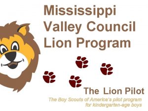 Mississippi Valley Council Lion Program The Lion Pilot