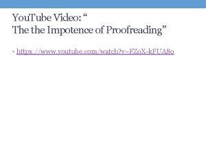 You Tube Video The the Impotence of Proofreading