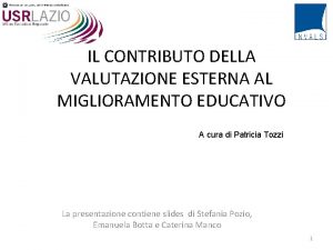 IL CONTRIBUTO DELLA VALUTAZIONE ESTERNA AL MIGLIORAMENTO EDUCATIVO