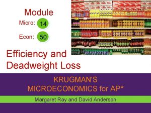 Module Micro 14 Econ 50 Efficiency and Deadweight