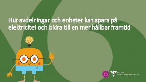 Hur avdelningar och enheter kan spara p elektricitet