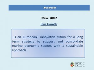Blue Growth ITALIA COREA Blue Growth is an
