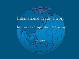 International Trade Theory The Law of Comparative Advantage