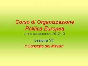 Corso di Organizzazione Politica Europea anno accademico 2012