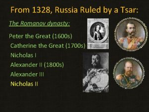 From 1328 Russia Ruled by a Tsar The