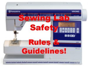 Sewing Lab Safety Rules Guidelines Sewing Notions NEVER