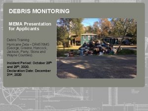 DEBRIS MONITORING MEMA Presentation for Applicants 237 237