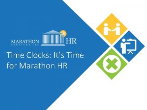 Time Clocks Its Time for Marathon HR TIME