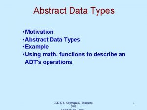 Abstract Data Types Motivation Abstract Data Types Example