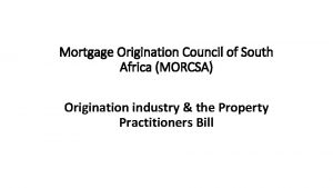 Mortgage Origination Council of South Africa MORCSA Origination