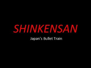 SHINKENSAN Japans Bullet Train The first highspeed passenger