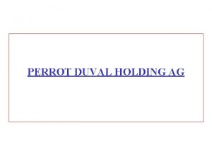 PERROT DUVAL HOLDING AG PERROT DUVAL GRUPPE Beteiligungen