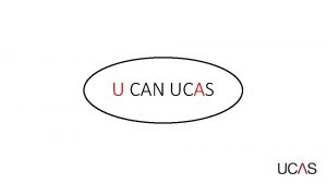 U CAN UCAS What is UCAS University and