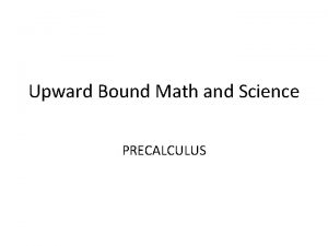 Upward Bound Math and Science PRECALCULUS Slope of