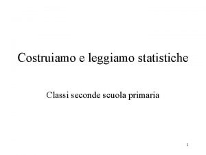 Costruiamo e leggiamo statistiche Classi seconde scuola primaria