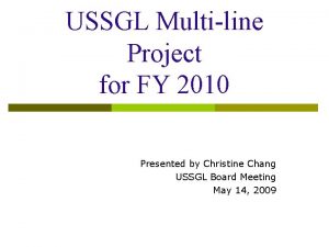 USSGL Multiline Project for FY 2010 Presented by