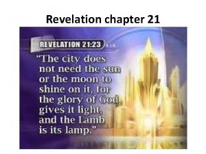 Revelation chapter 21 Revelation chapter 21 1 Then