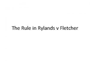 The Rule in Rylands v Fletcher Facts in