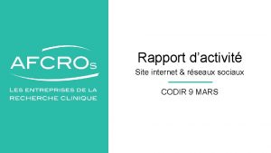 Rapport dactivit Site internet rseaux sociaux CODIR 9