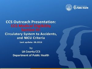 CCS Outreach Presentation CCS Medical Eligibility Section III