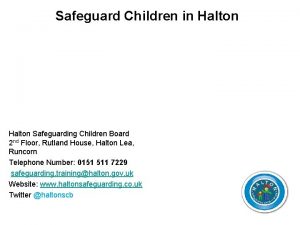 Safeguard Children in Halton Safeguarding Children Board 2