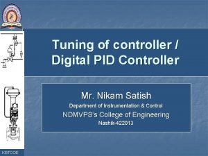 Tuning of controller Digital PID Controller Mr Nikam