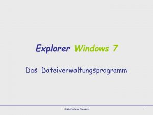 Explorer Windows 7 Das Dateiverwaltungsprogramm G Meininghaus Konstanz