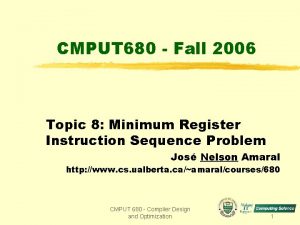 CMPUT 680 Fall 2006 Topic 8 Minimum Register