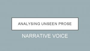 ANALYSING UNSEEN PROSE NARRATIVE VOICE FROM THE FIFTH