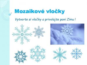 Mozaikov vloky Vytvorte si vloky a privolajte pani