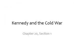 Kennedy and the Cold War Chapter 20 Section