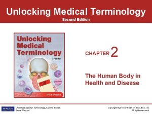 Unlocking Medical Terminology Second Edition CHAPTER 2 The