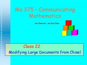 Ma 375 Communicating Mathematics Carl Eberhart and Paul