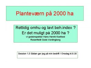 Plantevrn p 2000 ha Rettidig omhu og lavt