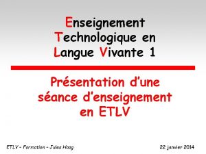 Enseignement Technologique en Langue Vivante 1 Prsentation dune