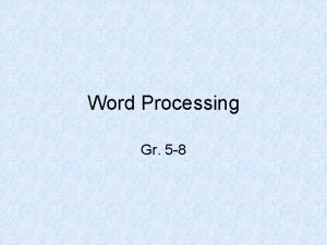 Word Processing Gr 5 8 Word processing I