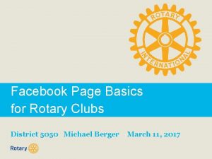 Facebook Page Basics for Rotary Clubs District 5050