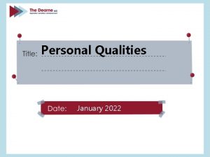 Personal Qualities January 2022 Identify the personal qualities