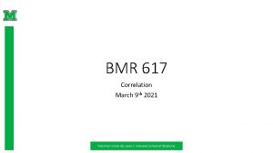 BMR 617 Correlation March 9 th 2021 Marshall
