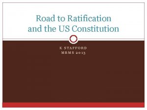 Road to Ratification and the US Constitution K