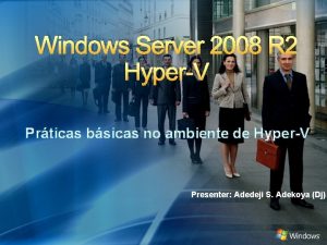 Windows Server 2008 R 2 HyperV Prticas bsicas