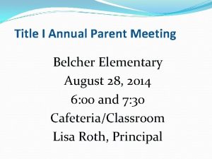 Title I Annual Parent Meeting Belcher Elementary August