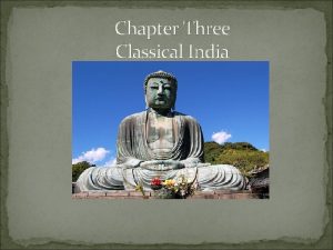 Chapter Three Classical India Geography of India Most