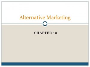 Alternative Marketing CHAPTER 10 Alternative Marketing Programs Buzz