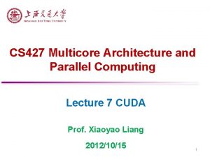 CS 427 Multicore Architecture and Parallel Computing Lecture