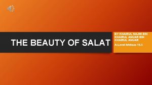 THE BEAUTY OF SALAT BY KHAIRUL NAJMI BIN