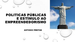 POLITICAS PBLICAS E ESTMULO AO EMPREENDEDORISMO ANTONIO FREITAS