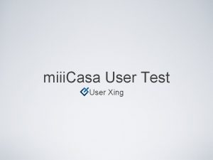 miii Casa User Test User Xing Agenda Executive