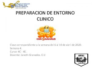 PREPARACION DE ENTORNO CLINICO Clase correspondiente a la