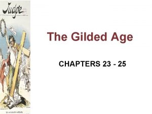 The Gilded Age CHAPTERS 23 25 The Spoils